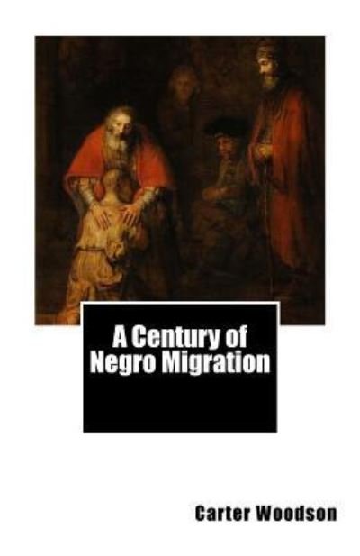 Cover for Carter Godwin Woodson · A Century of Negro Migration (Taschenbuch) (2015)