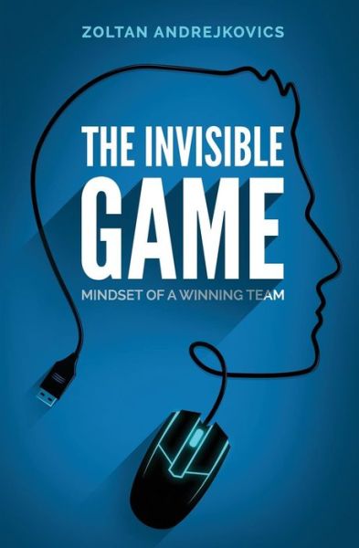 Cover for Zoltan Andrejkovics · The Invisible Game (Paperback Book) (2016)