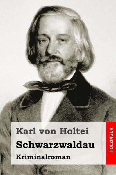 Cover for Karl Von Holtei · Schwarzwaldau: Kriminalroman (Pocketbok) (2015)