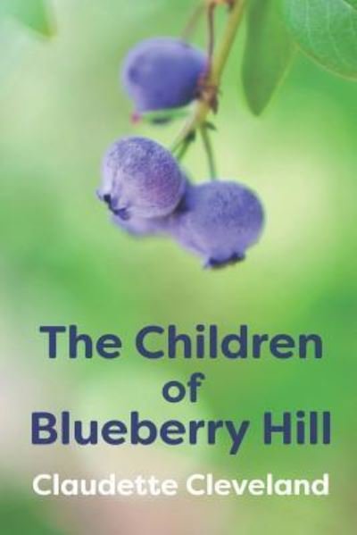 Cover for Claudette Cleveland · The Children of Blueberry Hill (Paperback Bog) (2017)