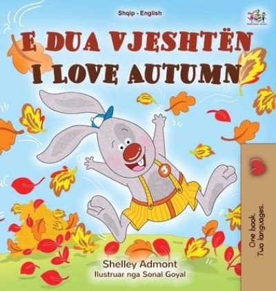 Cover for Shelley Admont · I Love Autumn (Albanian English Bilingual Book for Kids) (Gebundenes Buch) (2021)