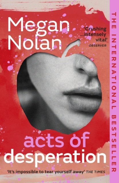 Cover for Megan Nolan · Acts of Desperation: The must-read novel (Paperback Bog) (2022)