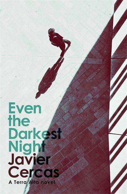 Cover for Javier Cercas · Even the Darkest Night: A Terra Alta Investigation (Paperback Book) (2022)