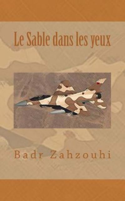 Cover for Badr Zahzouhi · Le Sable dans les yeux (Paperback Book) (2016)