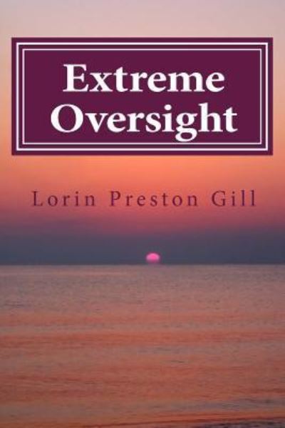 Cover for Lorin Preston Gill · Extreme Oversight (Paperback Book) (2016)