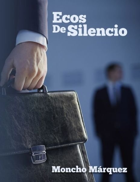 Cover for Moncho Marquez · Ecos De Silencio (Paperback Book) (2016)