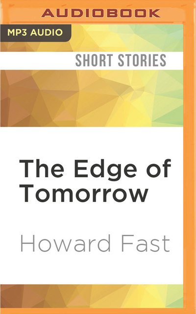 Cover for Howard Fast · Edge of Tomorrow, The (MP3-CD) (2017)
