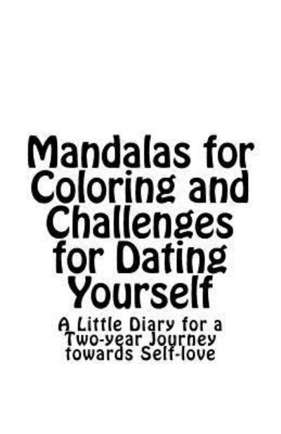 Cover for L Nova · Mandalas for Coloring and Challenges for Dating Yourself (Paperback Book) (2016)