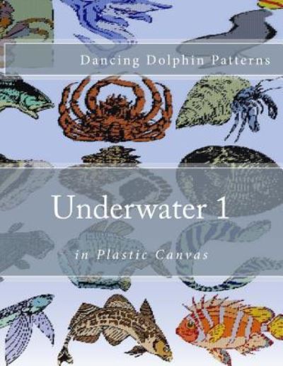 Underwater 1 - Dancing Dolphin Patterns - Kirjat - Createspace Independent Publishing Platf - 9781537583013 - maanantai 12. syyskuuta 2016