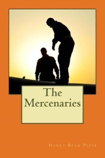 Cover for H Beam Piper · The Mercenaries (Paperback Bog) (2016)