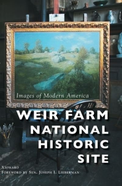 Cover for Xiomaro · Weir Farm National Historic Site (Gebundenes Buch) (2019)
