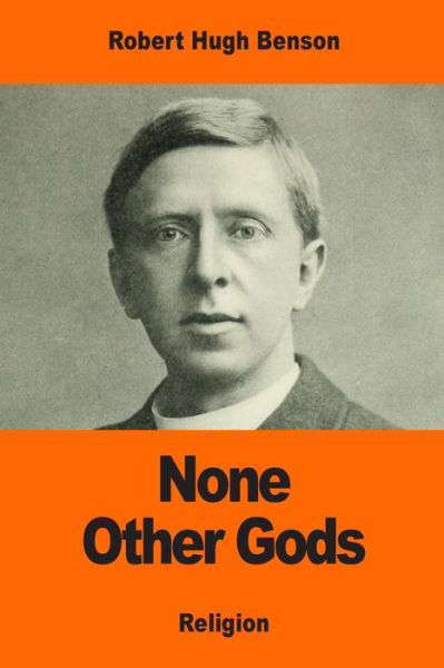 Cover for Msgr Robert Hugh Benson · None Other Gods (Paperback Bog) (2017)