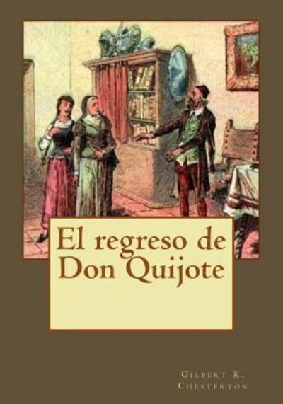 Cover for Gilbert K Chesterton · El regreso de Don Quijote (Paperback Book) (2017)