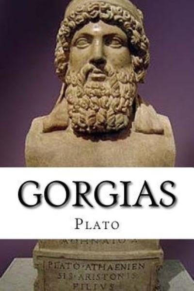 Gorgias - Plato - Böcker - Createspace Independent Publishing Platf - 9781543184013 - 17 februari 2017