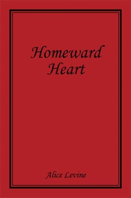 Cover for Alice Levine · Homeward Heart (Paperback Book) (2017)