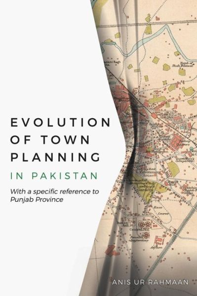 Cover for Anis Ur Rahmaan · Evolution of Town Planning in Pakistan (Paperback Book) (2017)