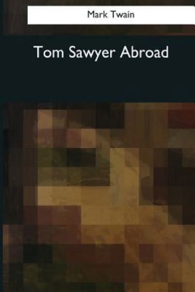 Cover for Mark Twain · Tom Sawyer Abroad (Paperback Bog) (2017)