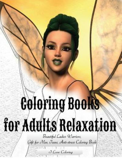 Cover for I Love Coloring · Coloring Books for Adults Relaxation (Paperback Book) (2017)