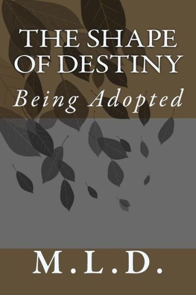 Cover for M L D · The Shape of Destiny (Paperback Book) (2017)