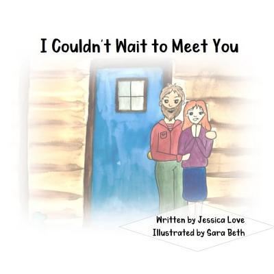 Cover for Jessica Love · I Couldn't Wait to Meet You (Pocketbok) (2019)