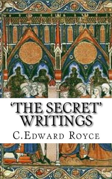 Cover for C Edward Royce · The Secret Writings (Paperback Book) (2017)