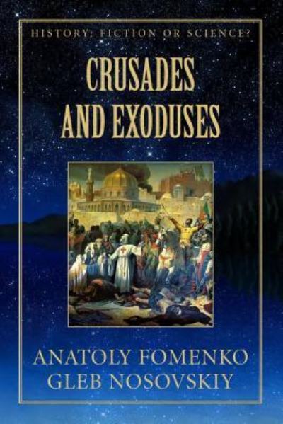 Cover for Gleb Nosovskiy · Crusades and Exoduses - History: Fiction or Science? (Paperback Book) (2017)