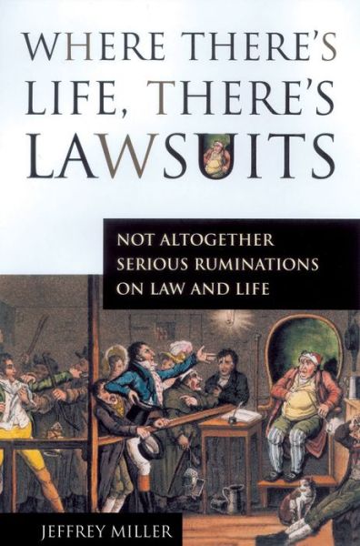 Where There's Life, There's Lawsuits - Jeffrey Miller - Books - Ecw Press - 9781550225013 - April 25, 2003