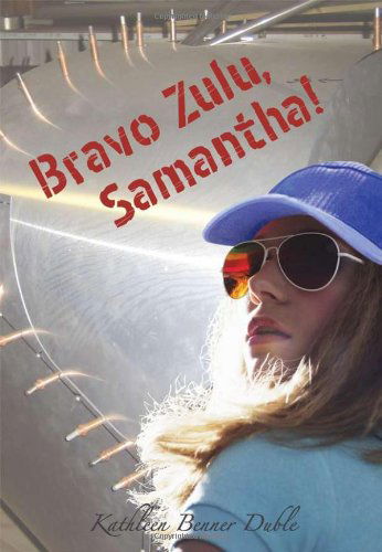 Cover for Kathleen Benner Duble · Bravo Zulu, Samantha! (Hardcover Book) (2007)