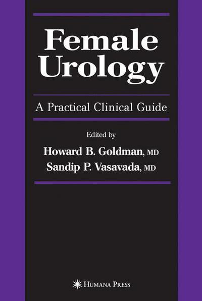 Cover for Howard B Goldman · Female Urology: A Practical Clinical Guide - Current Clinical Urology (Hardcover Book) [2007 edition] (2007)