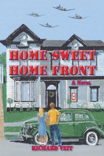 Home Sweet Home Front - Richard Veit - Books - WingSpan Press - 9781595945013 - September 14, 2013
