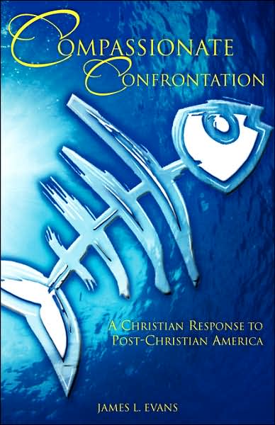 Cover for James L. Evans · Compassionate Confrontation (Paperback Book) (2007)