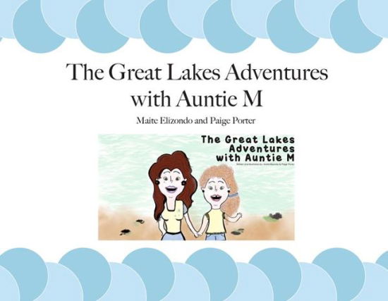 Cover for Maite Elizondo · Great Lakes Adventures with Auntie M (Book) (2022)