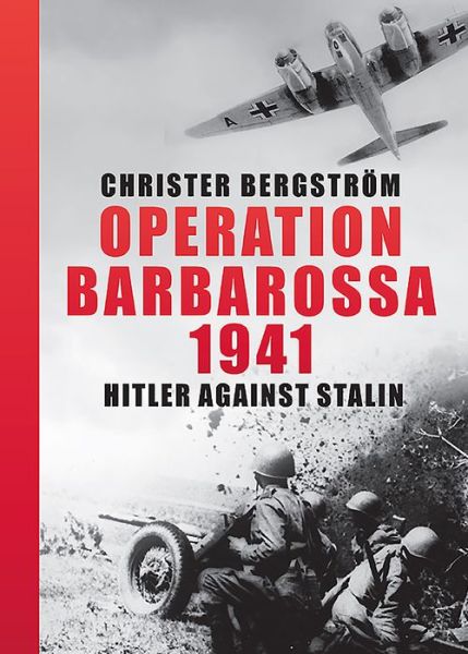 Cover for Christer Bergstrom · Operation Barbarossa 1941: Hitler Against Stalin (Inbunden Bok) (2016)