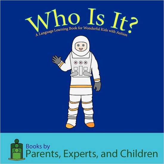 Cover for Pec Books · Who is It?: a Language Learning Book for Wonderful Kids with Autism (Pocketbok) (2011)
