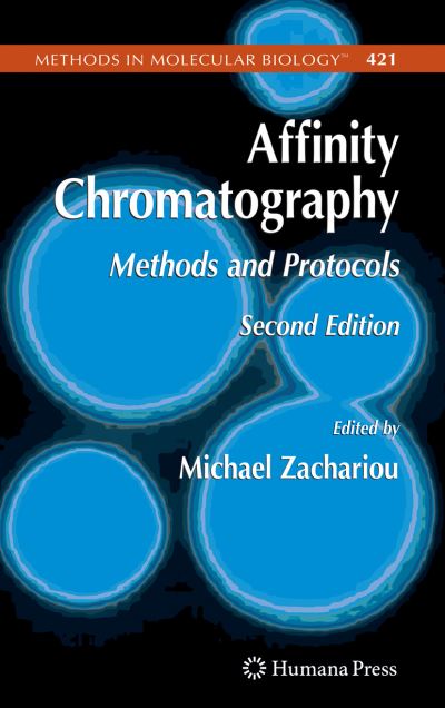 Affinity Chromatography: Methods and Protocols - Methods in Molecular Biology - Michael Zachariou - Books - Humana Press Inc. - 9781617377013 - November 19, 2010