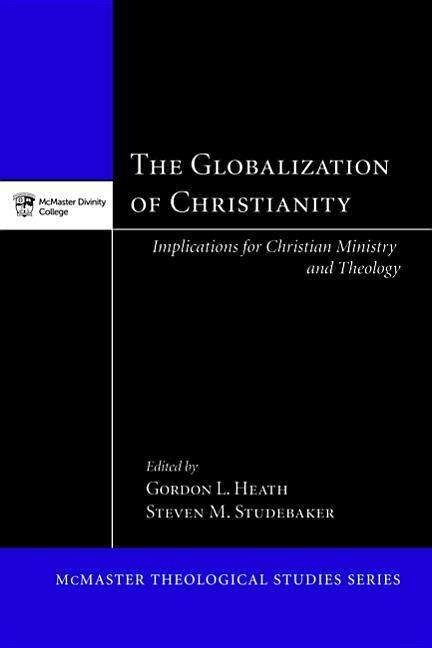 Cover for Gordon L. Heath · The Globalization of Christianity: Implications for Christian Ministry and Theology (Pocketbok) (2015)