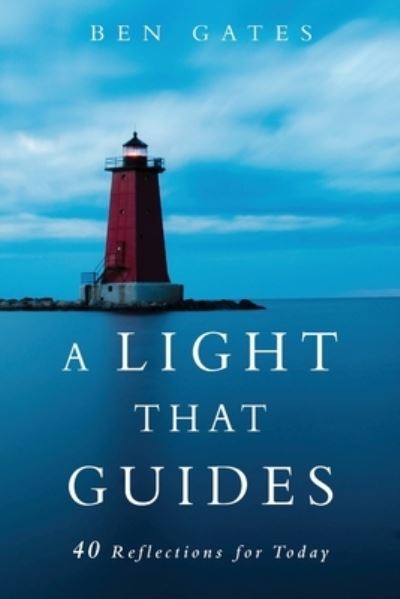 A Light That Guides - Ben Gates - Livros - Credo House Publishers - 9781625862013 - 15 de outubro de 2021