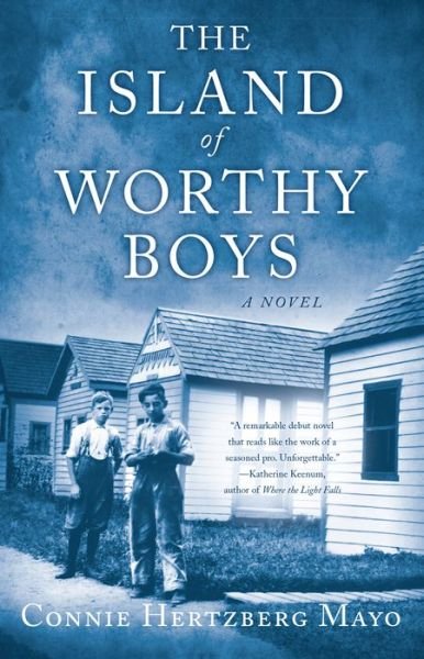 Cover for Connie Hertzberg Mayo · The Island of Worthy Boys: A Novel (Pocketbok) (2015)