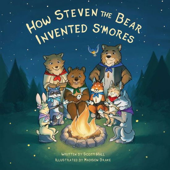 Cover for Scott Hall · How Steven the Bear Invented S’mores (Pocketbok) (2022)