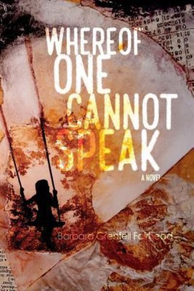 Cover for Barbara Grenfell Fairhead · Whereof One Cannot Speak (Paperback Book) (2017)