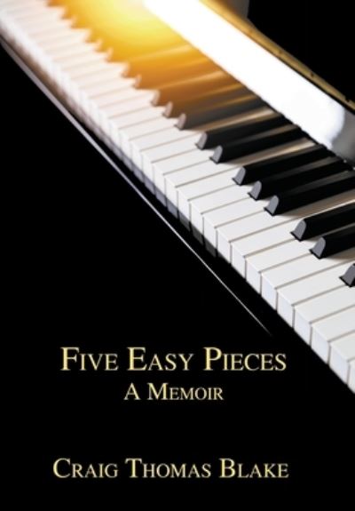 Cover for Craig Thomas Blake · Five Easy Pieces (Hardcover Book) (2022)