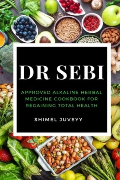 Cover for Shimel Juveyy · Dr Sebi (Paperback Book) (2021)