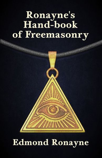 Cover for Edmond Ronayne · Ronayne's Handbook of Freemasonry (Paperback Book) (2010)