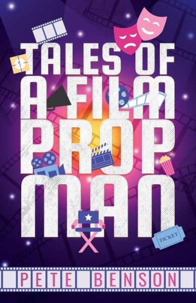 Cover for Pete Benson · Tales of a Film Prop Man (Book) (2023)