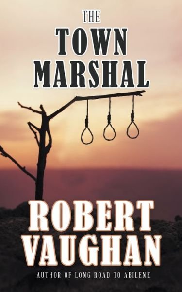 Cover for Robert Vaughan · The Town Marshal (Pocketbok) (2018)