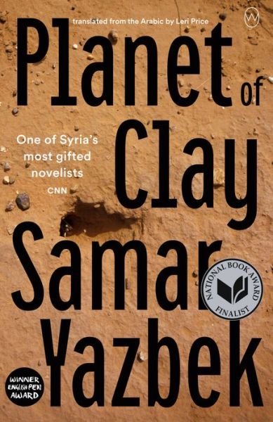 Cover for Samar Yazbek · Planet of Clay (Book) (2021)