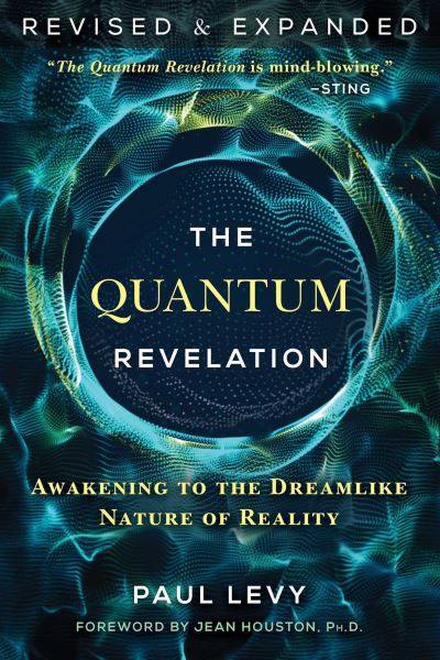 Cover for Paul Levy · The Quantum Revelation: Awakening to the Dreamlike Nature of Reality (Pocketbok) [2nd Edition, Revised and Expanded edition] (2025)