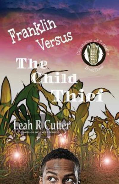 Cover for Leah R Cutter · Franklin Versus The Child Thief (The Chronicles of Franklin) (Bok) (2018)