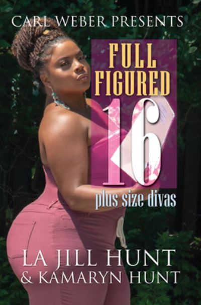 Cover for LaJill Hunt · Full Figured 16: Carl Weber Presents (Taschenbuch) (2023)