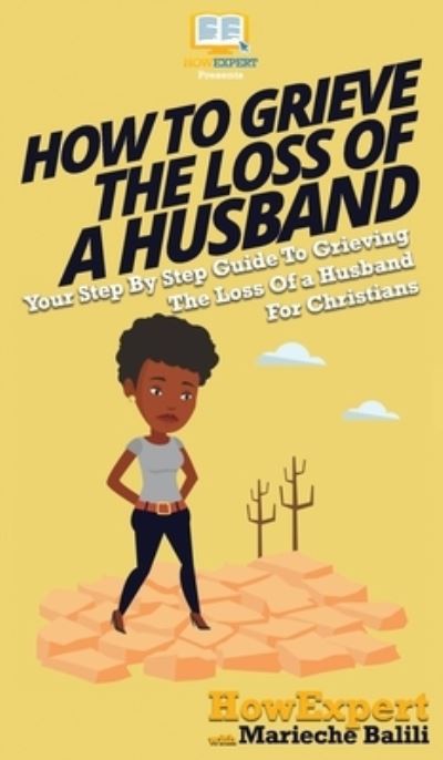 Cover for Howexpert · How To Grieve The Loss Of a Husband (Hardcover Book) (2020)